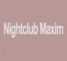 MAXIM NIGHTCLUB photo 