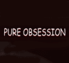 PURE OBSESSION